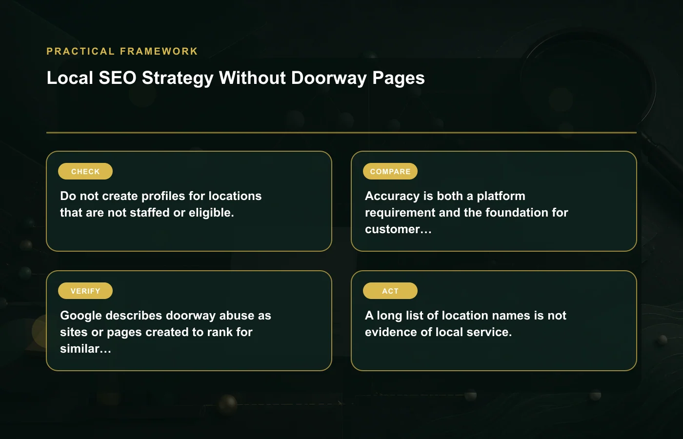 Local SEO Strategy Without Doorway Pages: practical framework for Do not create profiles for locations that are not staffed or eligible., Accuracy is both a platform requirement…